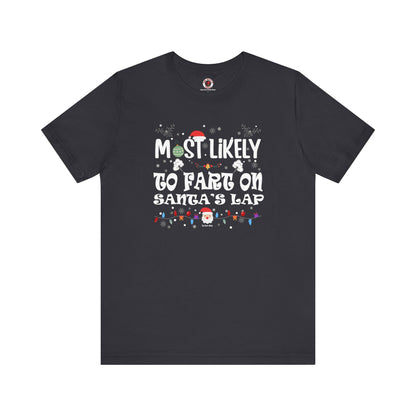 Most Likely To Fart On Santa's Lap T-Shirt The Devil's Pickle