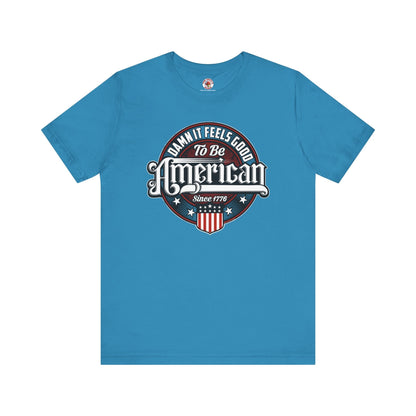 Damn it Feels Good To Be American T-Shirt The Devil's Pickle
