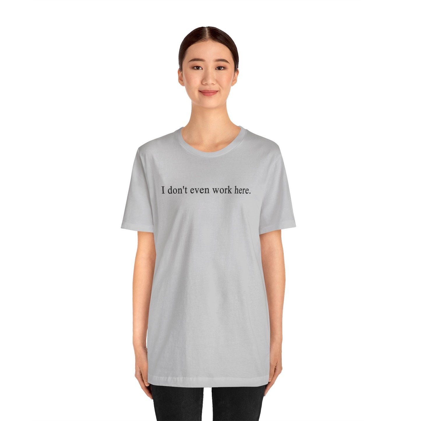 I Don't Even Work Here T-Shirt The Devil's Pickle
