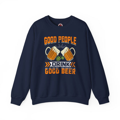Good People Drink Good Beer Crewneck Sweatshirt The Devil's Pickle