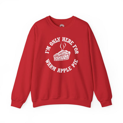 I'm Only Here For Warm Apple Pie Crewneck Sweatshirt The Devil's Pickle