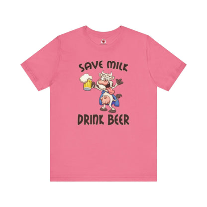 Save Milk Drink Beer T-Shirt The Devil's Pickle