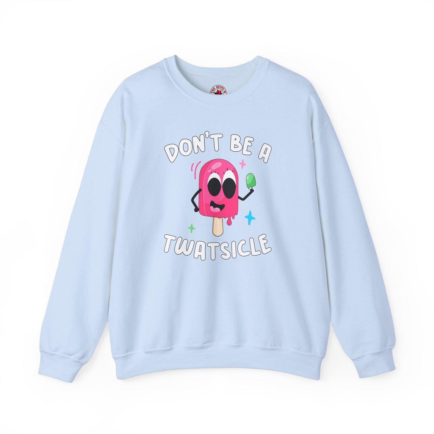 Don't Be A Twatsicle Crewneck Sweatshirt The Devil's Pickle