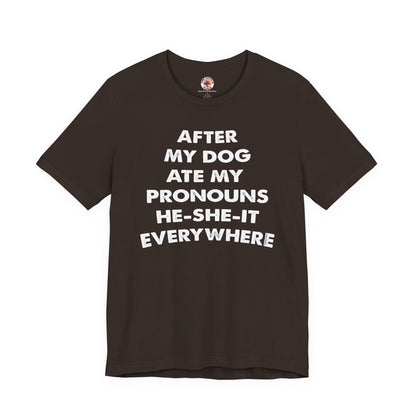 After My Dog Ate My Pronouns T-Shirt The Devil's Pickle