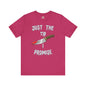 Just The Tip I Promise T-Shirt