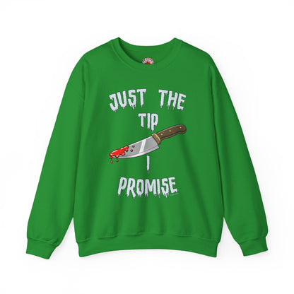 Just The Tip I Promise Crewneck Sweatshirt The Devil's Pickle