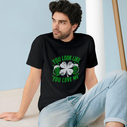 St. Patrick's Day Edition T Shirt You Look Like You Love Me Country in My Heart