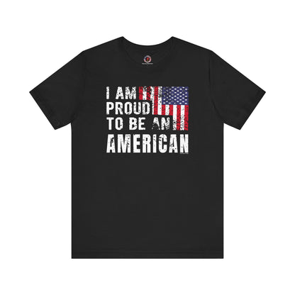 I Am Proud To Be An American T-Shirt The Devil's Pickle