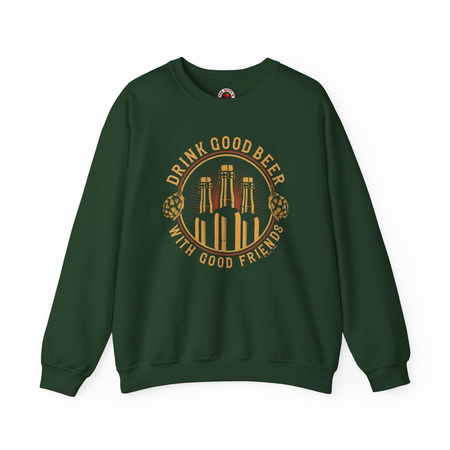 Drink Good Beer With Good Friends Crewneck Sweatshirt The Devil's Pickle