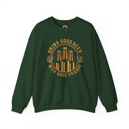 Drink Good Beer With Good Friends Crewneck Sweatshirt The Devil's Pickle