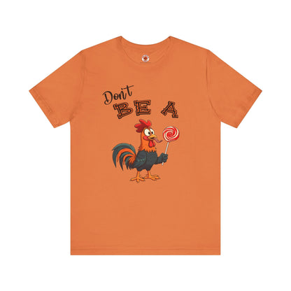 Don't Be A Cock Sucker T-Shirt The Devil's Pickle