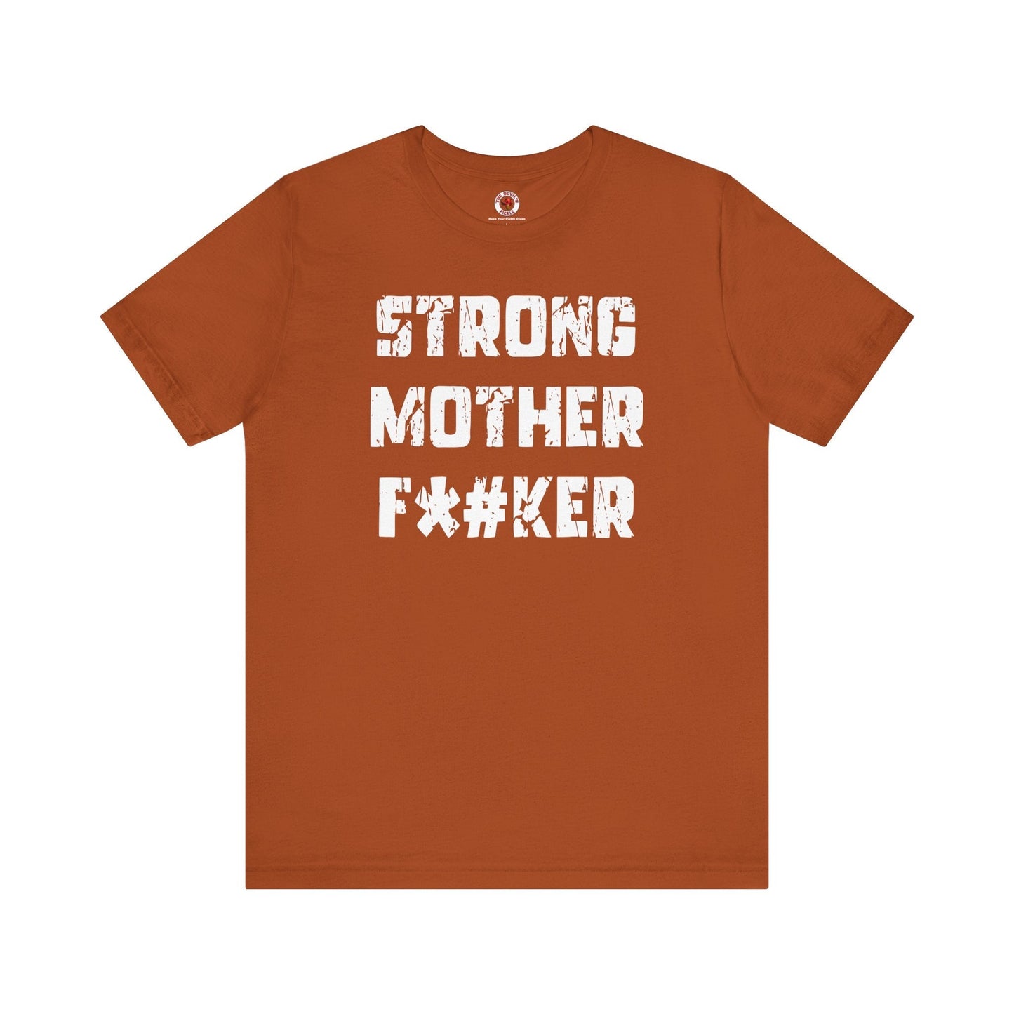 Strong Mother F*#ker T-Shirt The Devil's Pickle