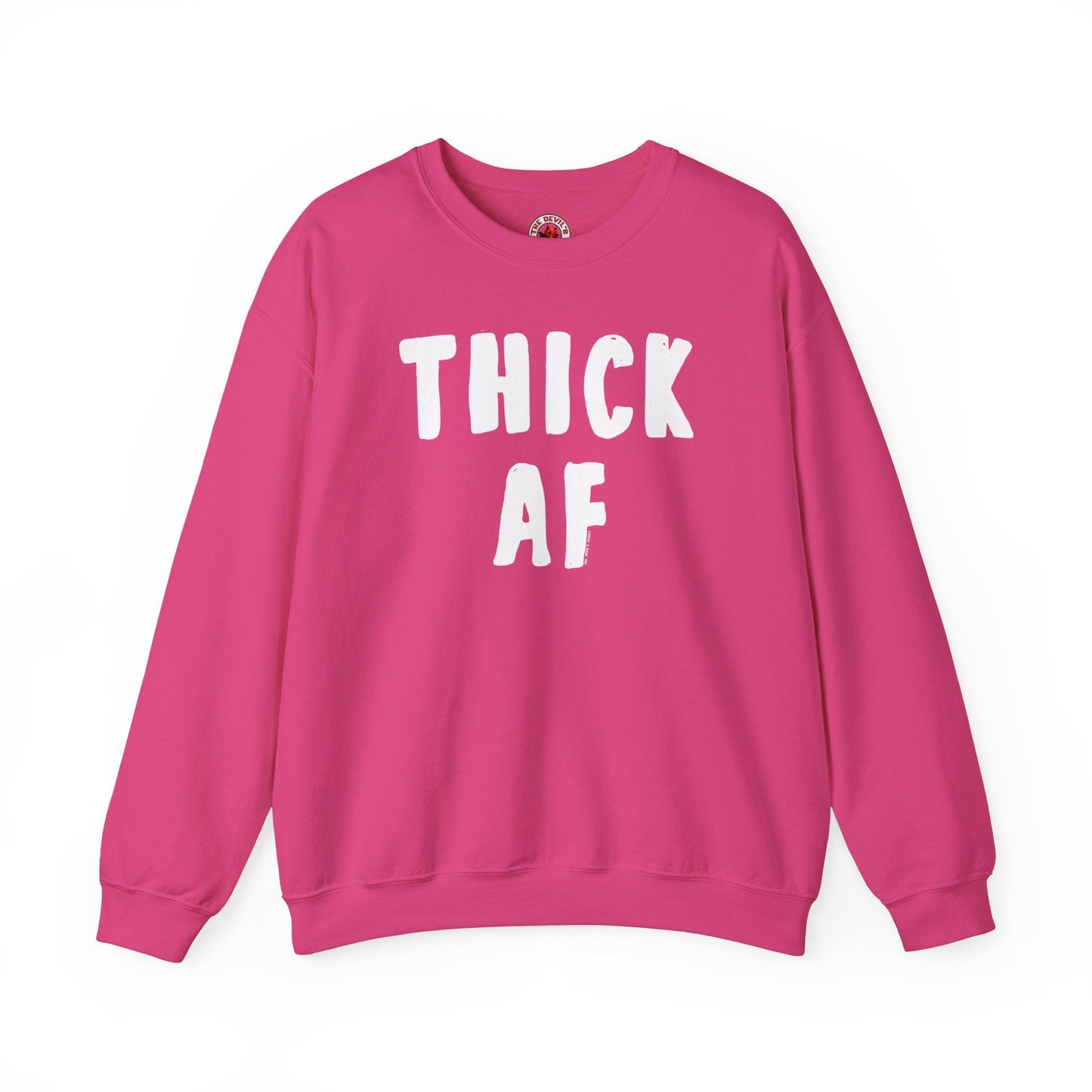 Thick AF Crewneck Sweatshirt The Devil's Pickle