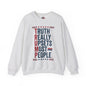 Truth Really Upsets Most People Crewneck Sweatshirt The Devil's Pickle