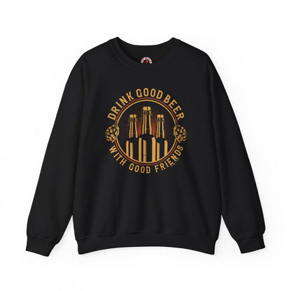 Drink Good Beer With Good Friends Crewneck Sweatshirt The Devil's Pickle