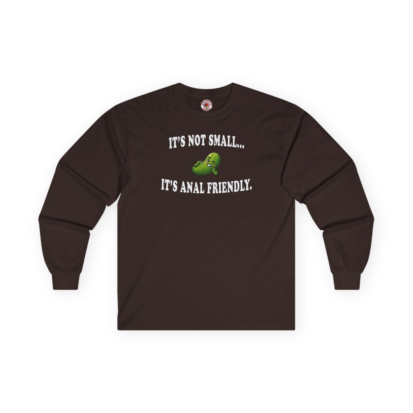 It's Not Small Long Sleeve Tee The Devil's Pickle