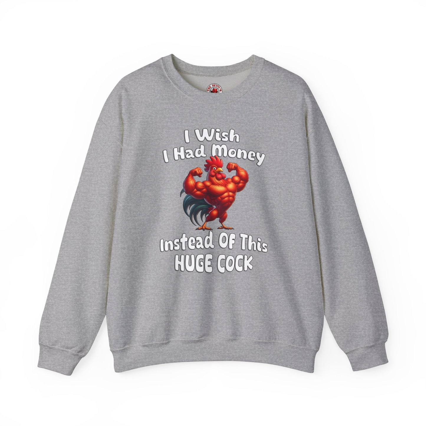 I Wish I had Money Crewneck Sweatshirt The Devil's Pickle