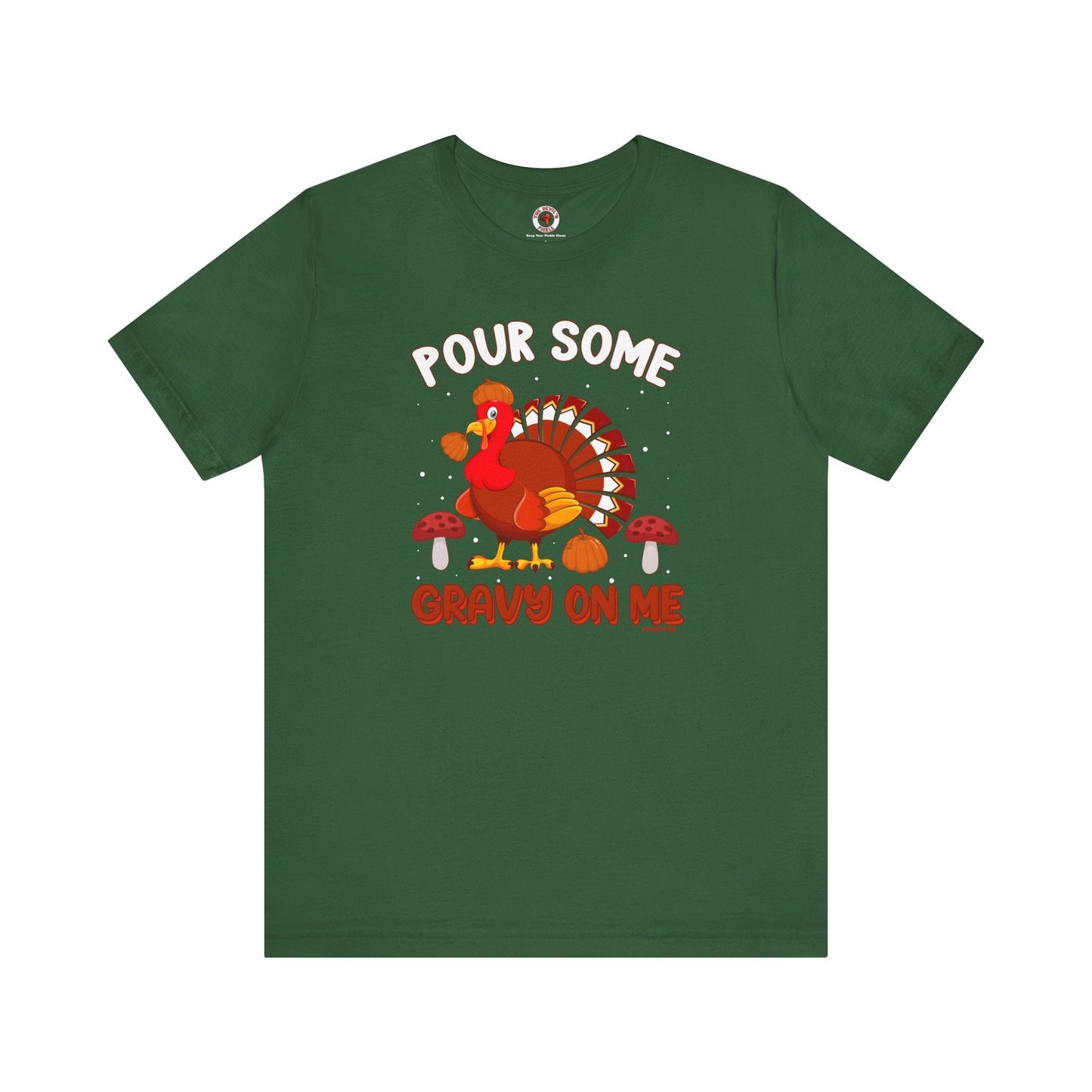 Pour Some Gravy On Me T-Shirt The Devil's Pickle