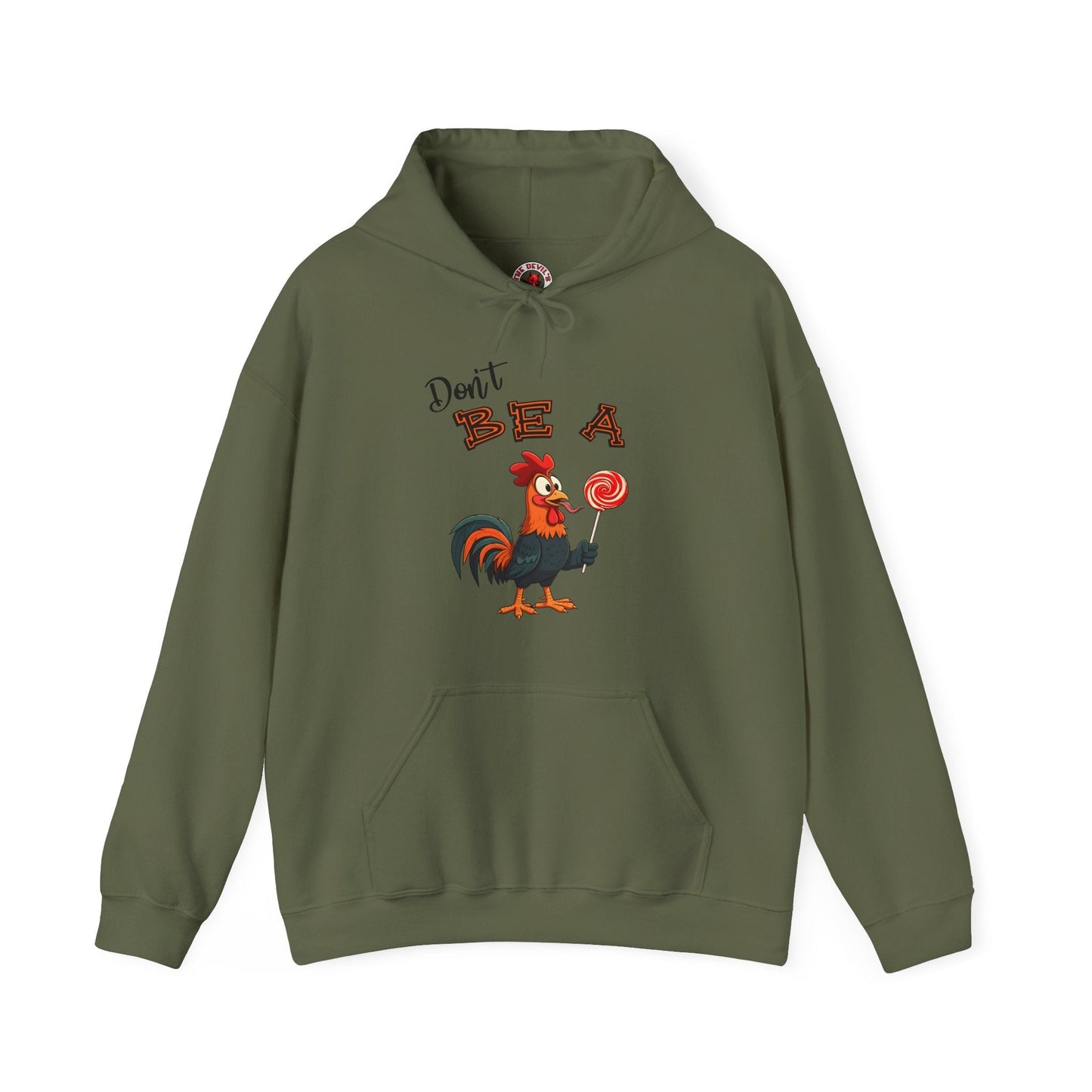 Don't Be A Cock Sucker Hooded Sweatshirt The Devil's Pickle