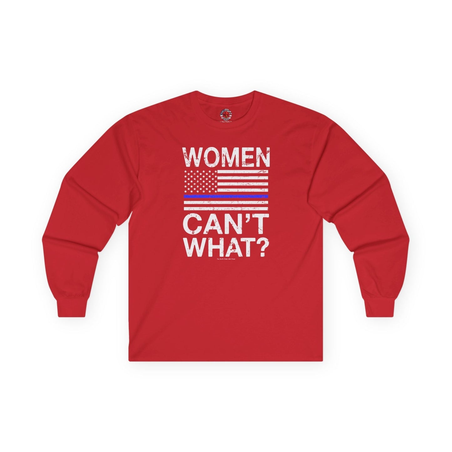 Women Can't What Long Sleeve Tee The Devil's Pickle
