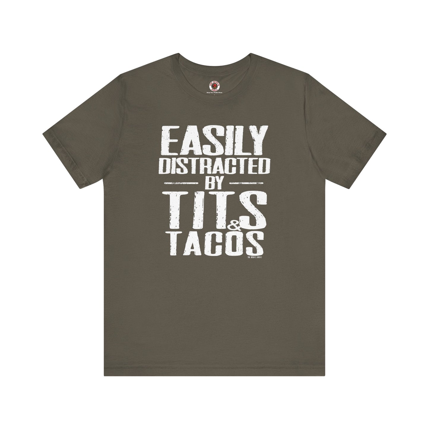 Easily Distracted By Tits and Tacos T-Shirt The Devil's Pickle