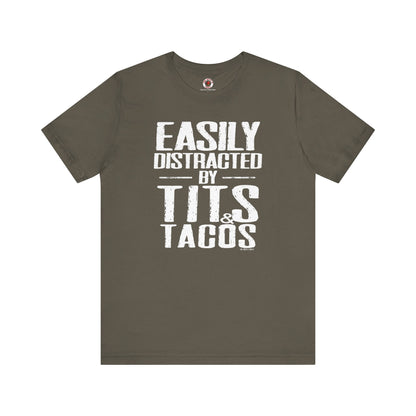 Easily Distracted By Tits and Tacos T-Shirt The Devil's Pickle