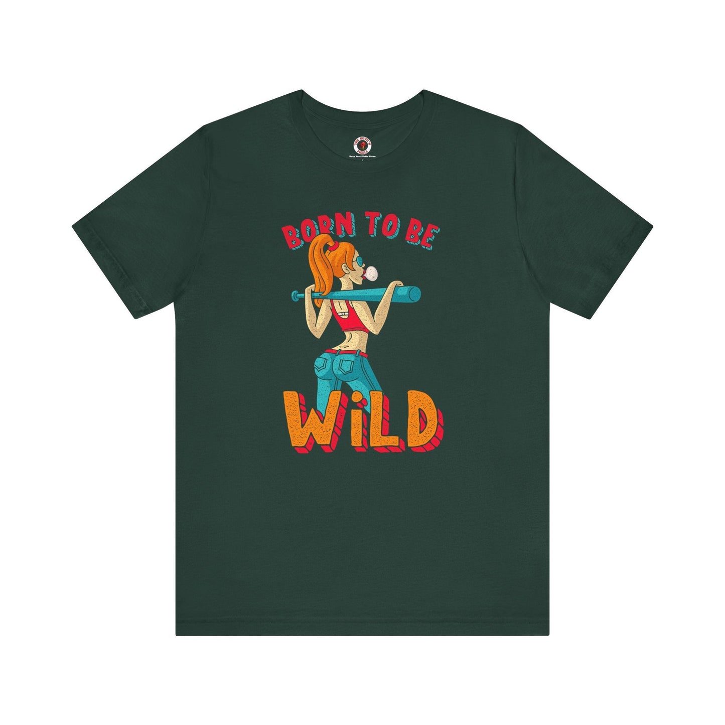 Born To Be Wild T-Shirt The Devil's Pickle
