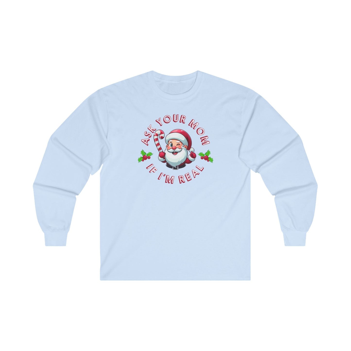 Ask Your Mom If I'm Real Long Sleeve Tee The Devil's Pickle