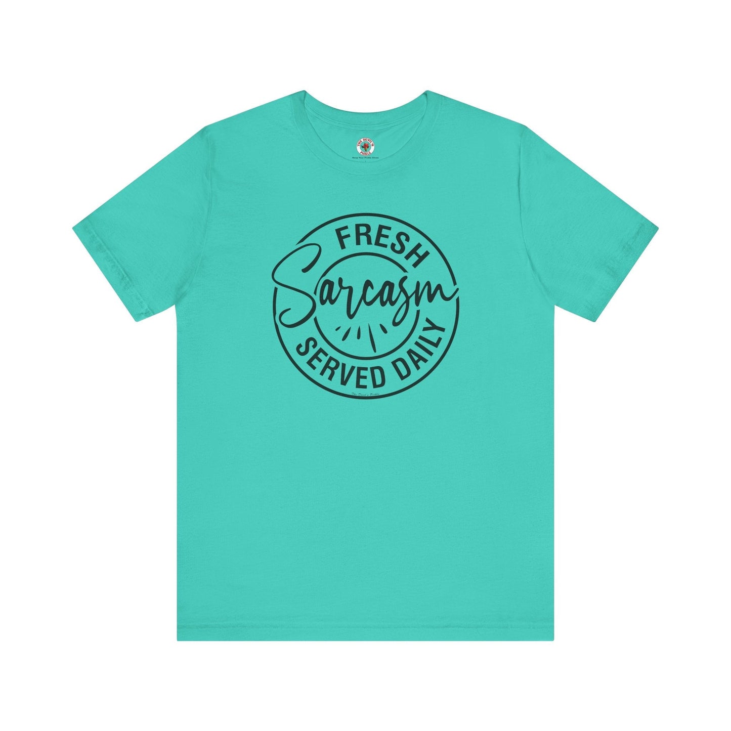 Fresh Sarcasm Served Daily T-Shirt The Devil's Pickle