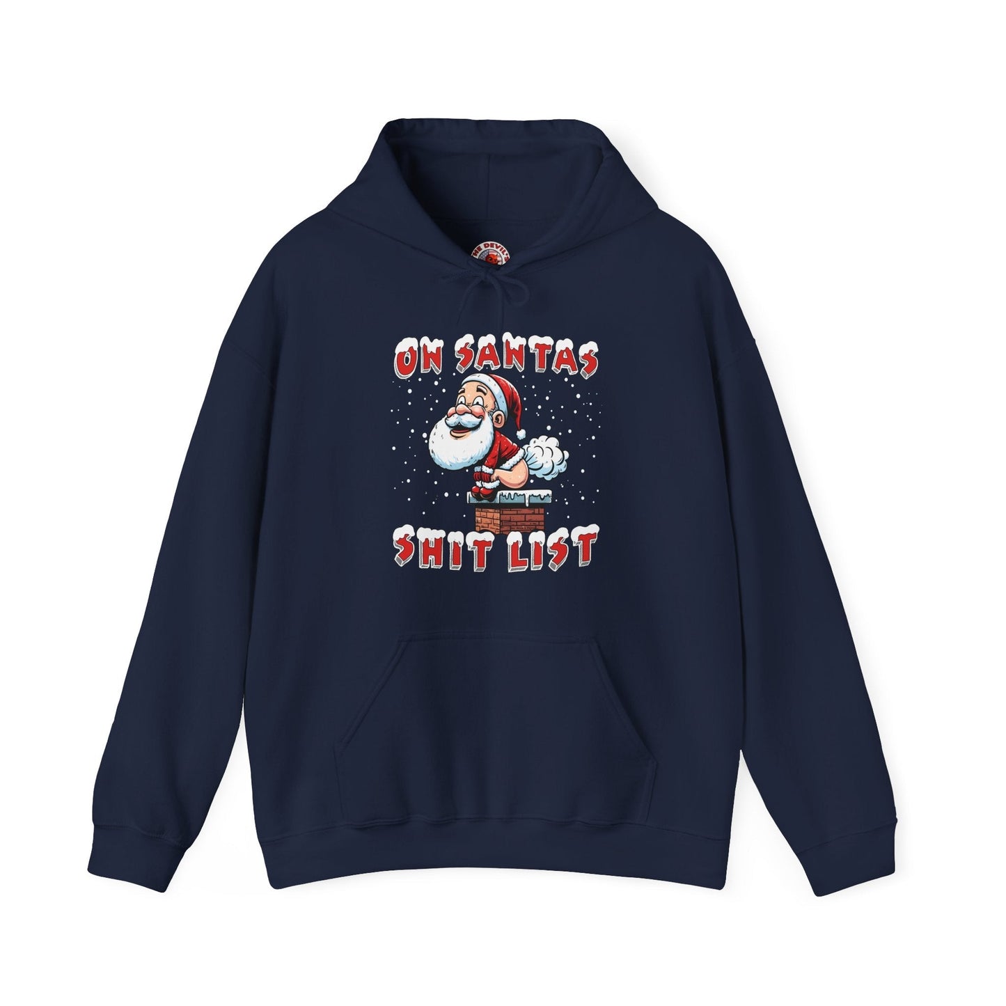 On Santa's Shit List Hooded Sweatshirt The Devil's Pickle
