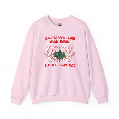 When You Are Dead Inside But It's Christmas Crewneck Sweatshirt The Devil's Pickle