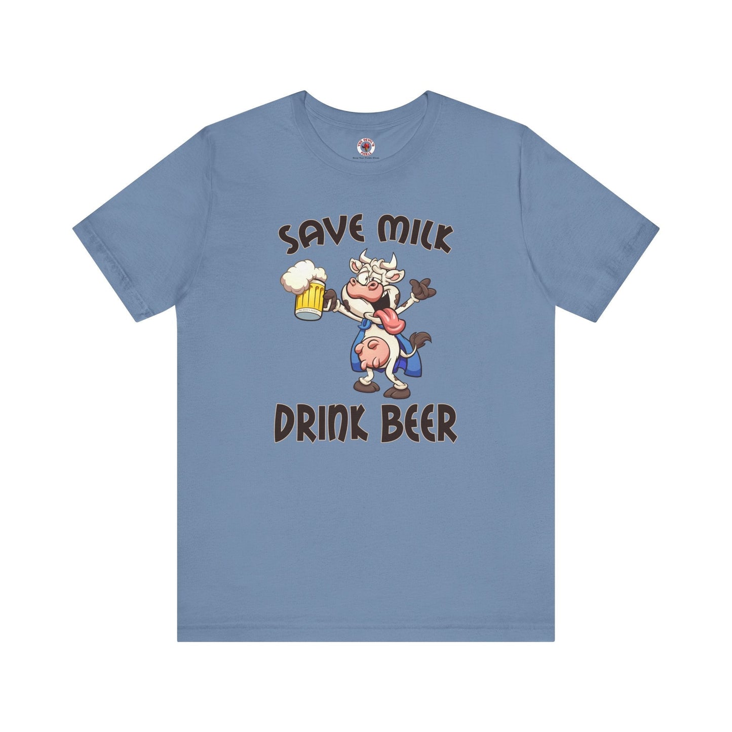 Save Milk Drink Beer T-Shirt The Devil's Pickle