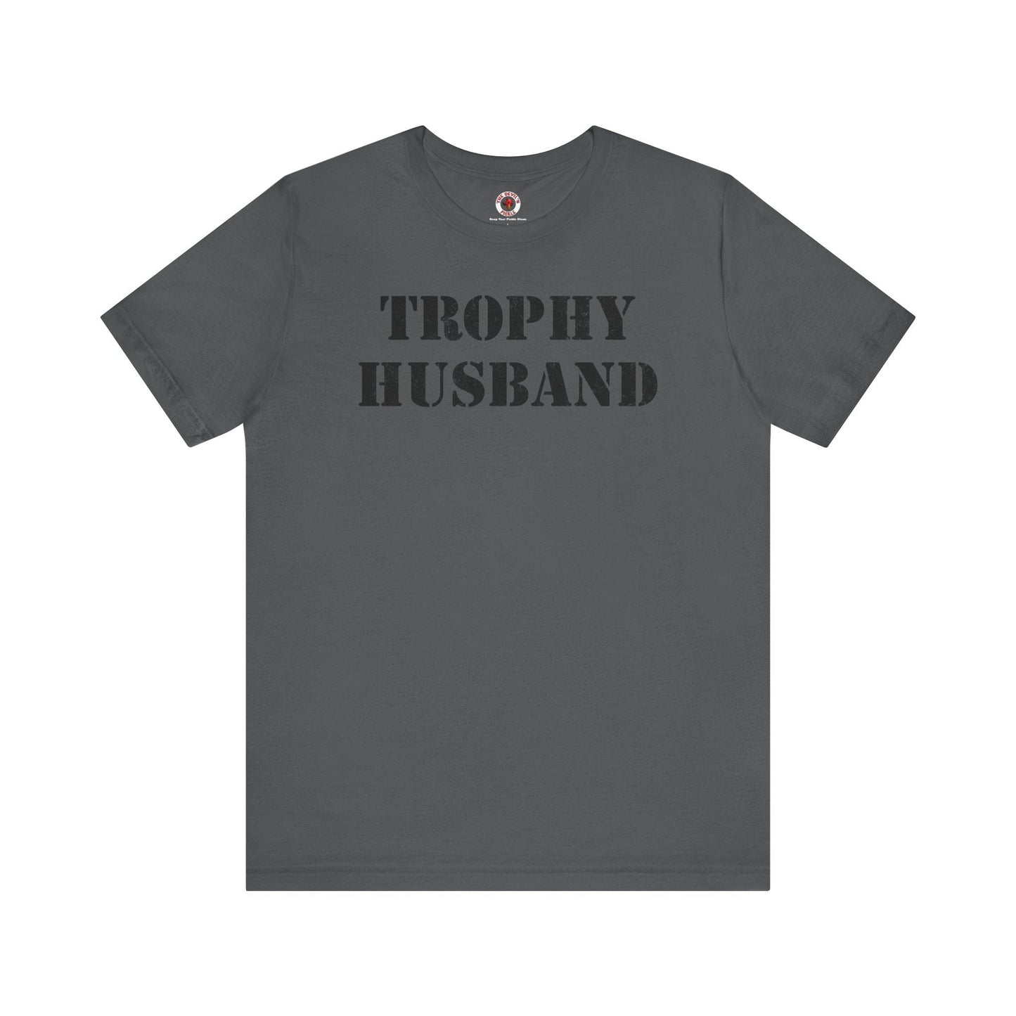 Trophy Husband T-Shirt The Devil's Pickle