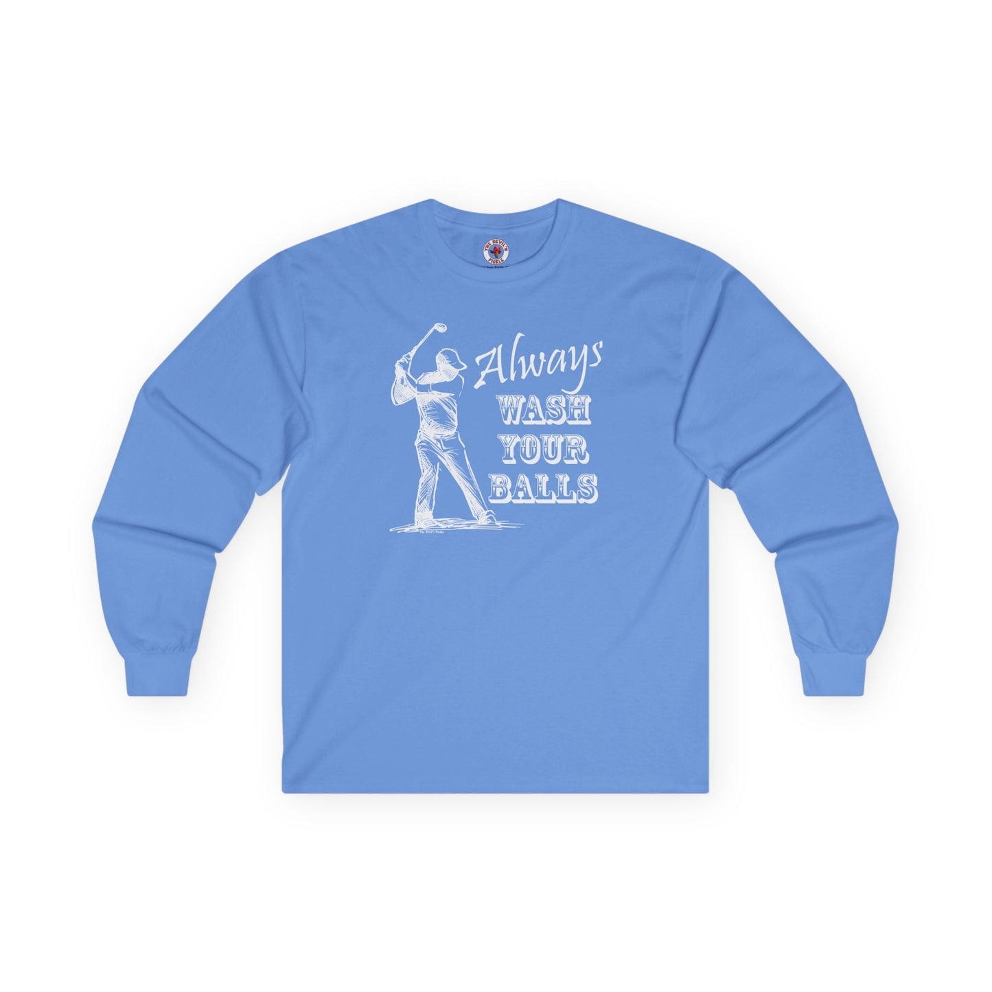 Always Wash Your Balls Golf Long Sleeve Tee The Devil's Pickle