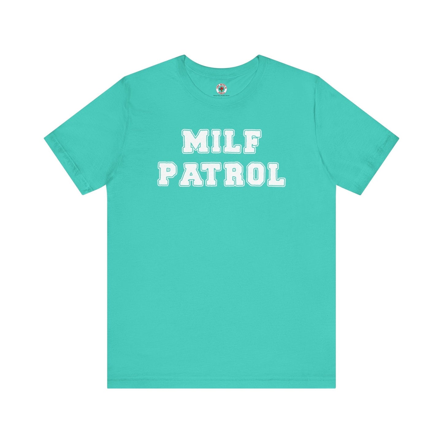 MILF Patrol T-Shirt The Devil's Pickle