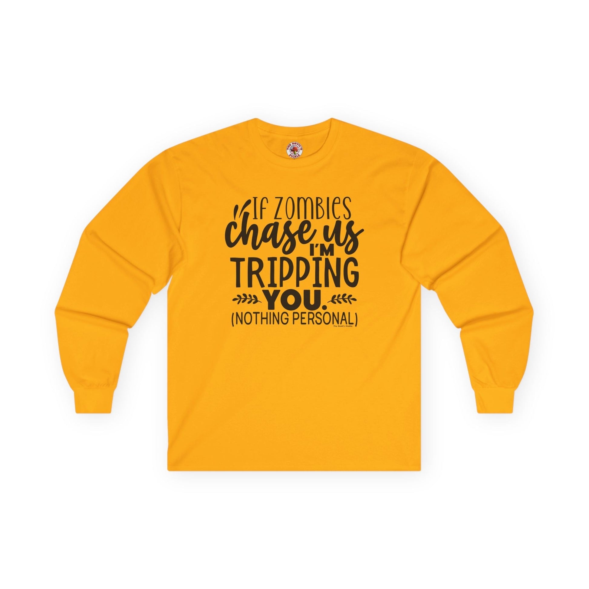 If Zombies Chase Us Long Sleeve Tee The Devil's Pickle