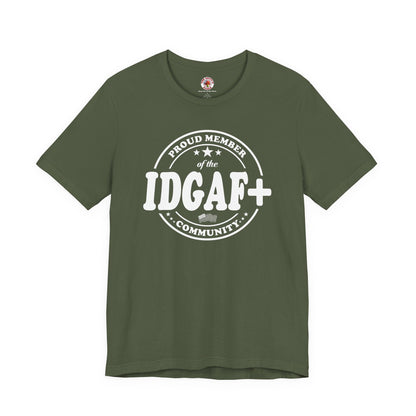 Proud Member of The IDGAF+ Community T-Shirt The Devil's Pickle