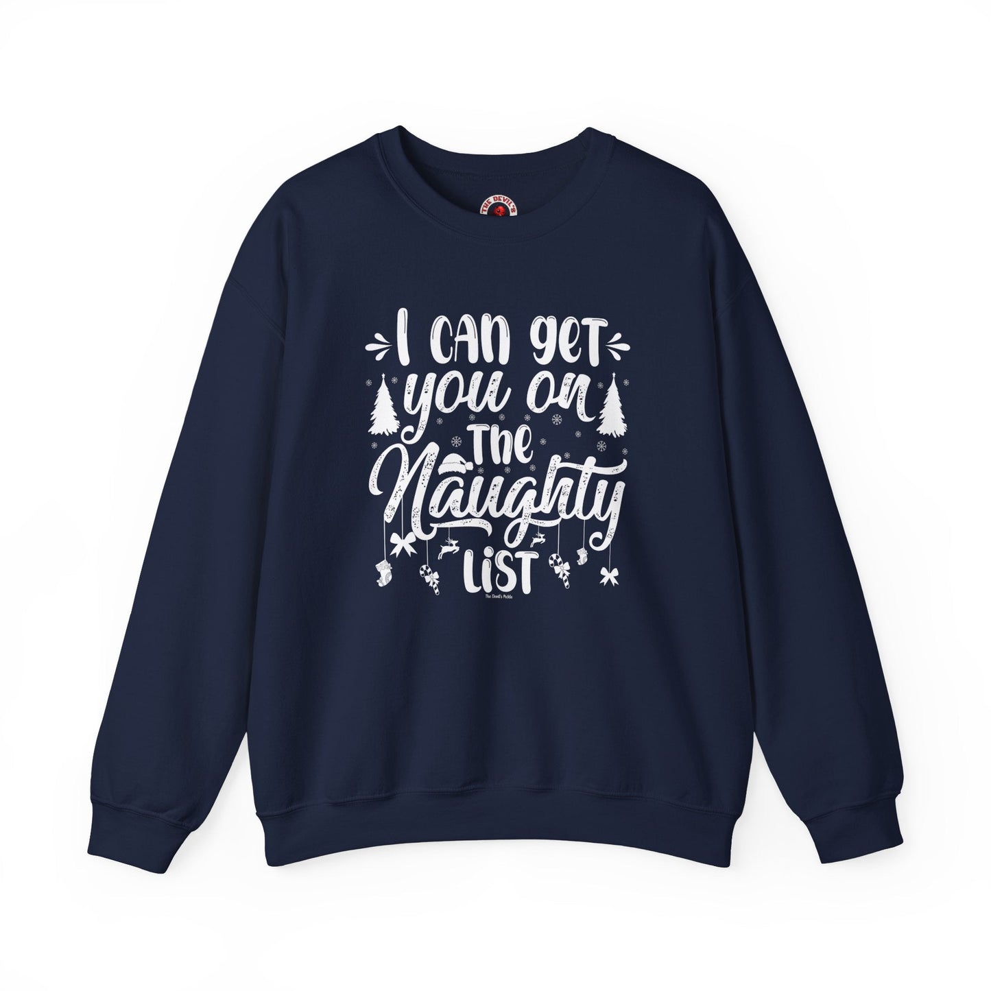 I Can Get You On The Naughty List Crewneck Sweatshirt The Devil's Pickle