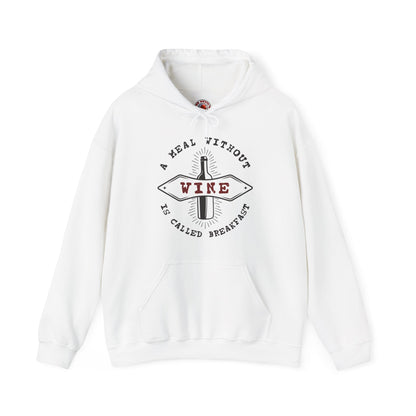 A Meal Without Wine Is Called Breakfast Hooded Sweatshirt The Devil's Pickle