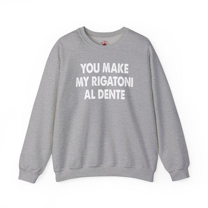 You Make My Rigatoni Al Dente Crewneck Sweatshirt The Devil's Pickle