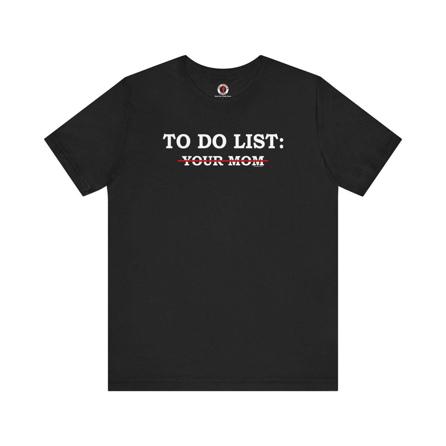 To Do List T-Shirt The Devil's Pickle