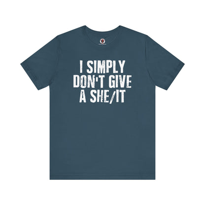 I Simply Don't Give A She/It T-Shirt The Devil's Pickle