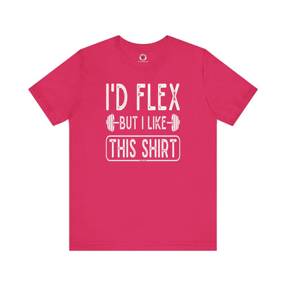 I'd Flex But I Like This Shirt T-Shirt The Devil's Pickle