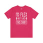 I'd Flex But I Like This Shirt T-Shirt The Devil's Pickle