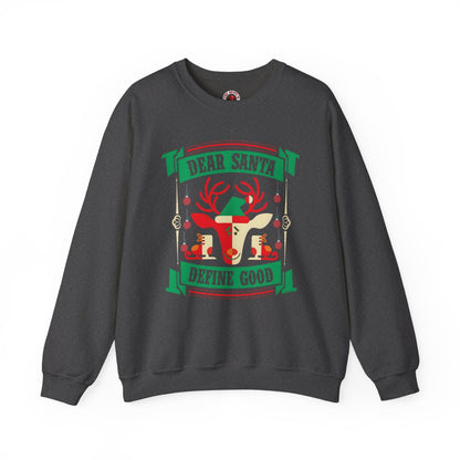 Dear Santa Define Good Crewneck Sweatshirt The Devil's Pickle