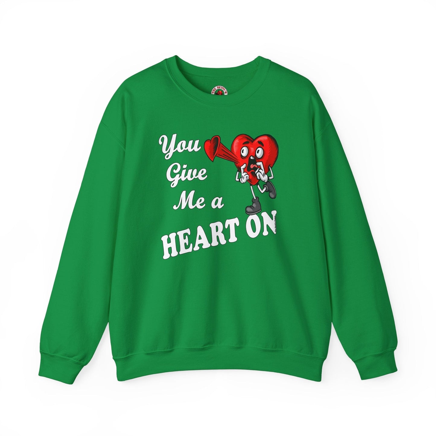 You Give Me A Heart On Crewneck Sweatshirt The Devil's Pickle