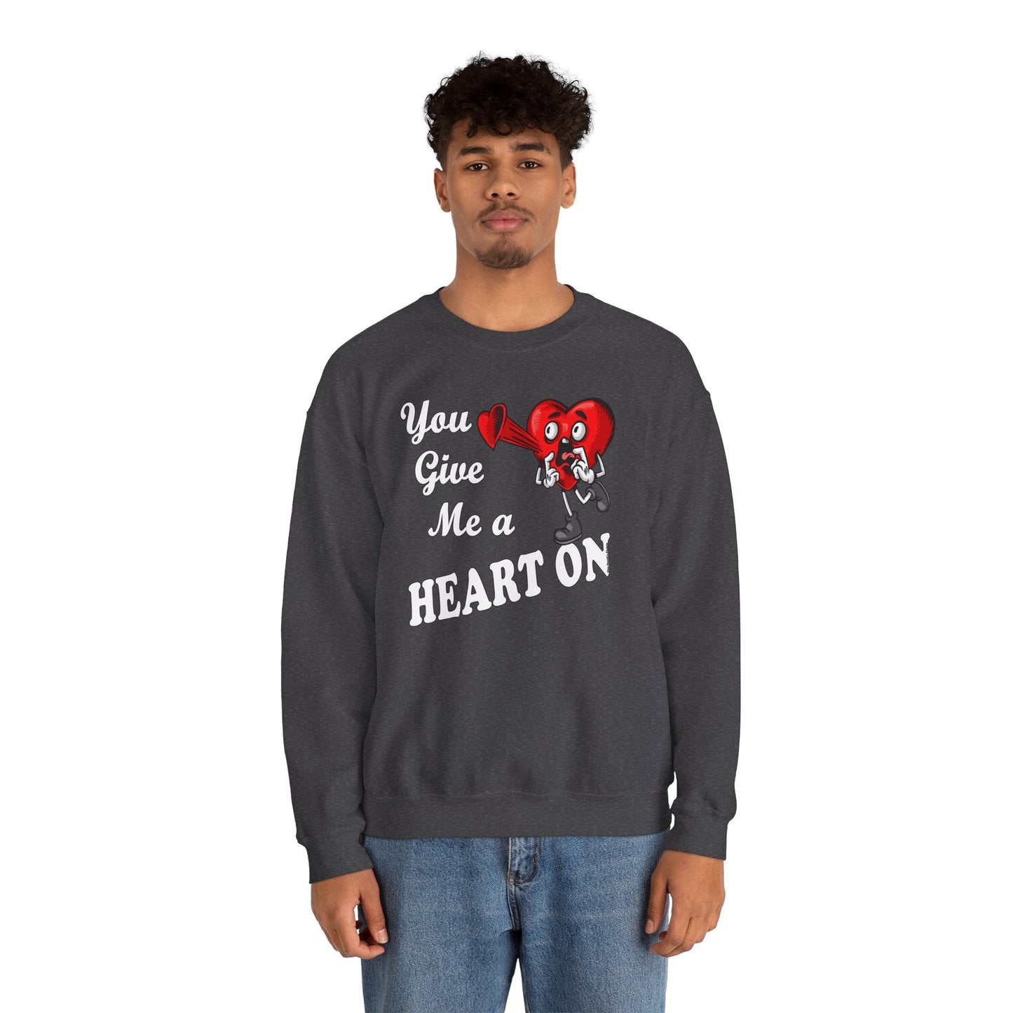 You Give Me A Heart On Crewneck Sweatshirt The Devil's Pickle