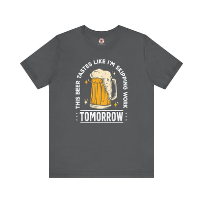 Skipping Work Tomorrow T-Shirt The Devil's Pickle