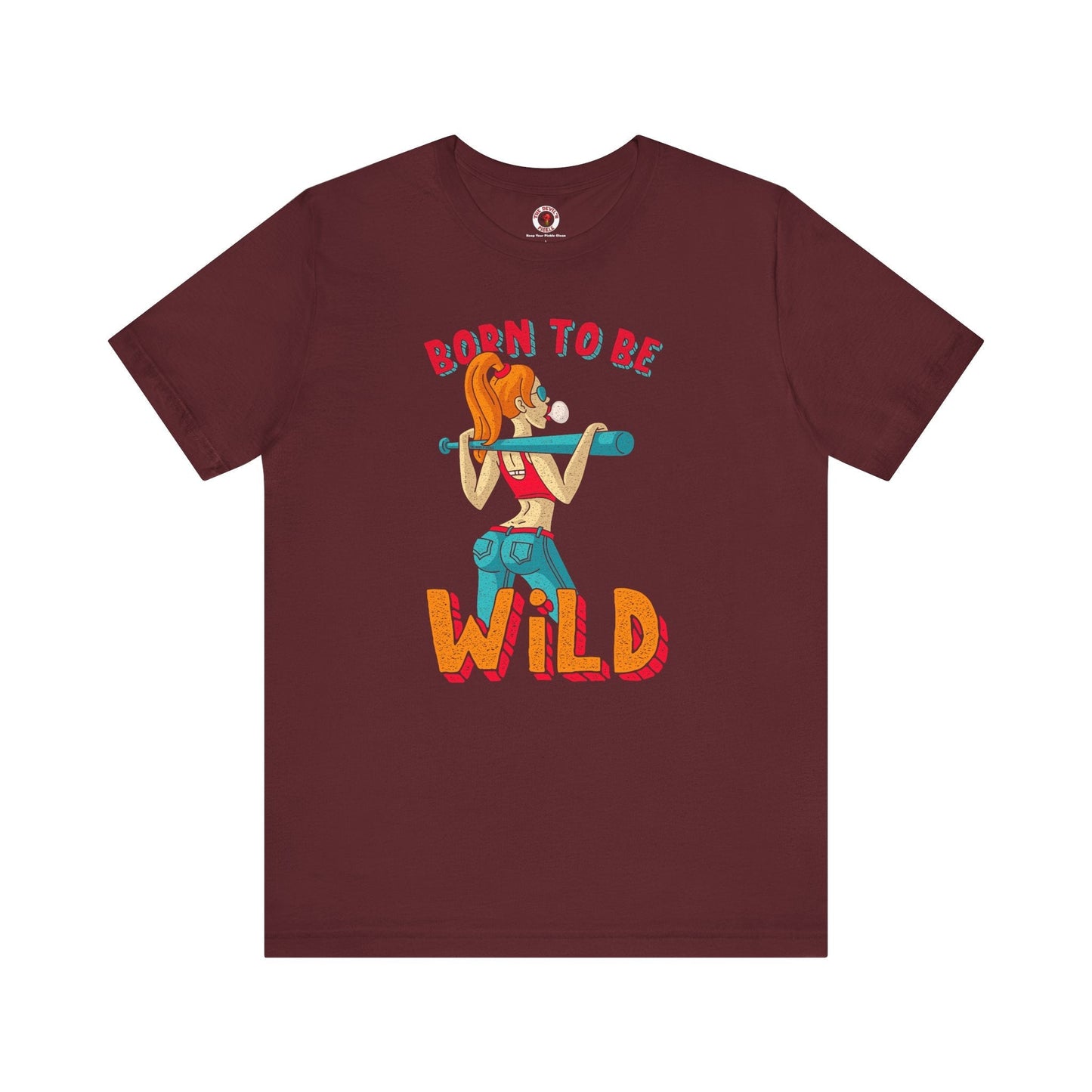 Born To Be Wild T-Shirt The Devil's Pickle