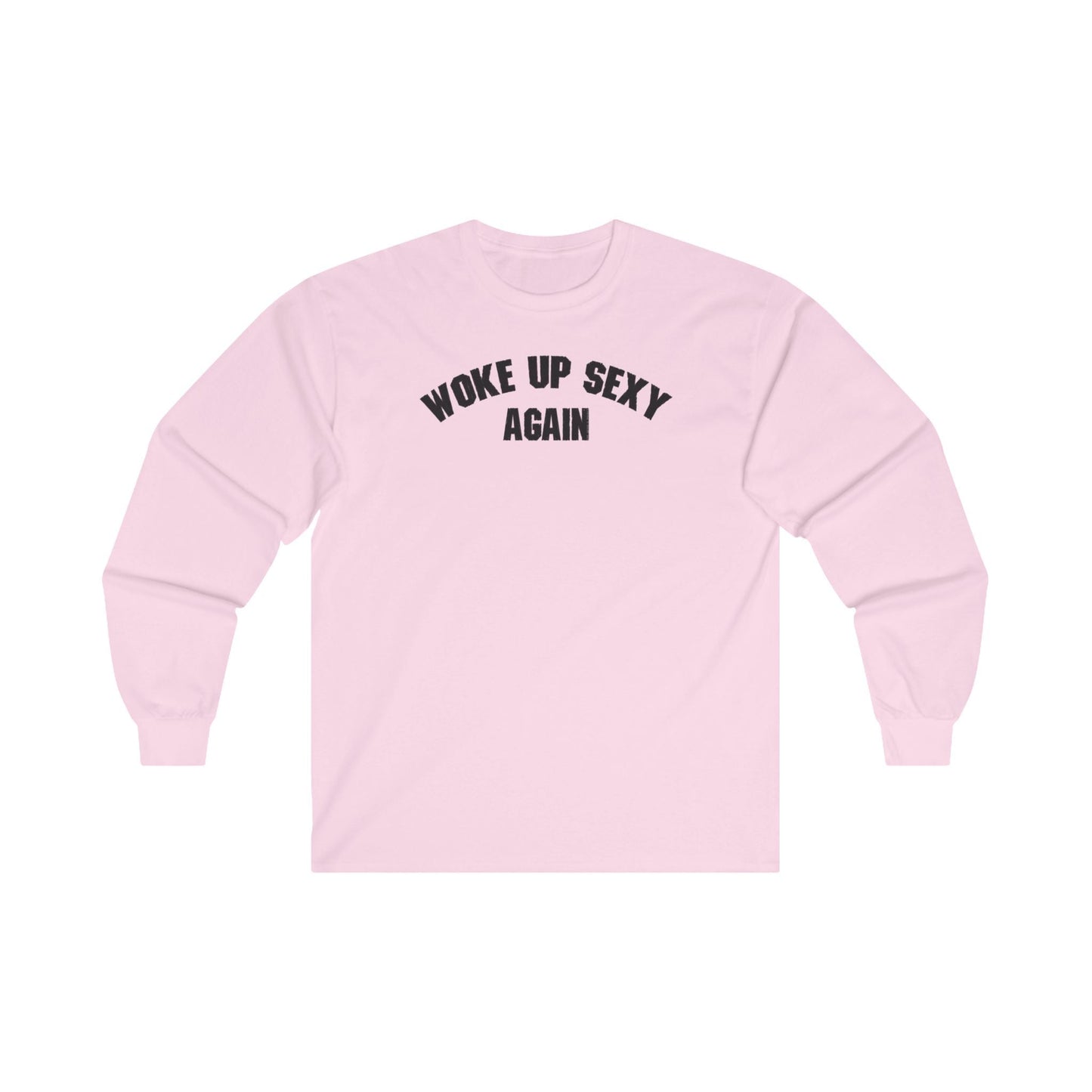 Woke Up Sexy Again Long Sleeve Tee The Devil's Pickle